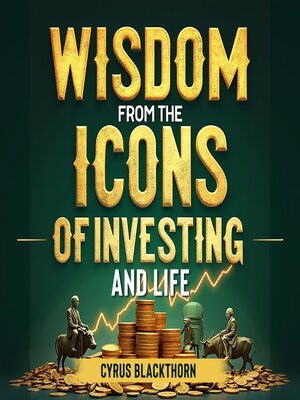 cover image of Wisdom from the Icons of Investing and Life